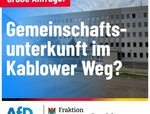 +++ Große Anfrage: Gemeinschaftsunterkunft im Kablower Weg +++