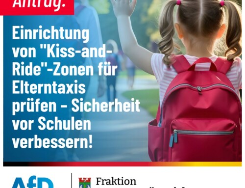 Antrag: Einrichtung von „Kiss-and-Ride“-Zonen für Elterntaxis prüfen – Sicherheit vor Schulen verbessern!